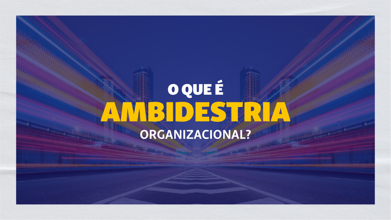 Ambidestria Organizacional